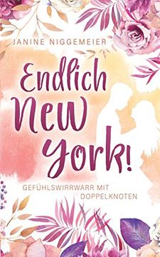 portada Endlich new York! Gefühlswirrwarr mit Doppelknoten (in German)
