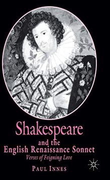 portada Shakespeare and the English Renaissance Sonnet: Verses of Feigning Love (en Inglés)