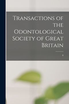 portada Transactions of the Odontological Society of Great Britain; 8 (en Inglés)