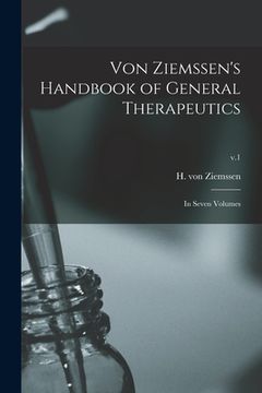 portada Von Ziemssen's Handbook of General Therapeutics: in Seven Volumes; v.1