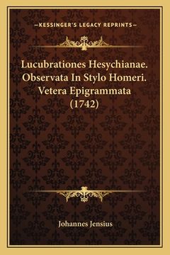 portada Lucubrationes Hesychianae. Observata In Stylo Homeri. Vetera Epigrammata (1742) (en Latin)