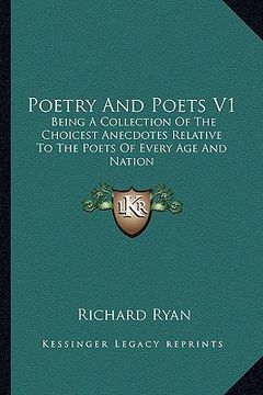 portada poetry and poets v1: being a collection of the choicest anecdotes relative to the poets of every age and nation (en Inglés)