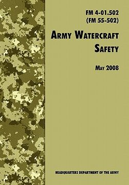 portada army watercraft safety: the official u.s. army field manual fm 4-01.502 (fm 55-502), 1 may 2008 revision (en Inglés)