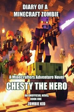 portada Diary of a Minecraft Zombie: Chesty the Hero (in English)