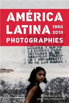 portada América Latina 1960-2013: Photographs