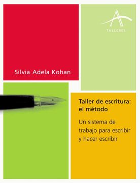 portada Taller de Escritura: El Metodo. Un Sistema de Trabajo Para Escrib ir y Hacer Escribir (in Spanish)
