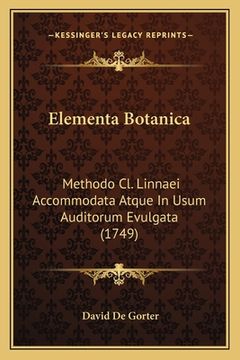 portada Elementa Botanica: Methodo Cl. Linnaei Accommodata Atque In Usum Auditorum Evulgata (1749) (en Latin)