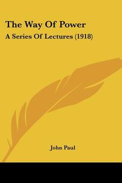 portada the way of power: a series of lectures (1918) (in English)