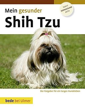 portada Mein Gesunder Shih Tzu: Der Ratgeber für ein Langes Hundeleben 