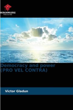 portada Democracy and power (PRO VEL CONTRA) (en Inglés)
