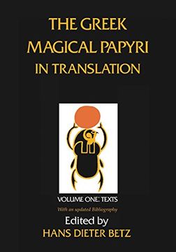 portada The Greek Magical Papyri in Translation: Including the Demotic Spells: Texts (en Inglés)