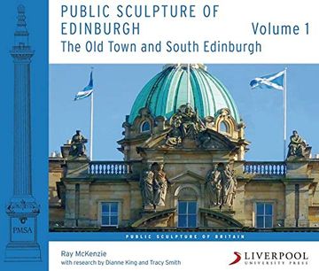 portada Public Sculpture of Edinburgh: Volume 1: The old Town and South Edinburgh (Public Sculpture of Britain Lup) (en Inglés)
