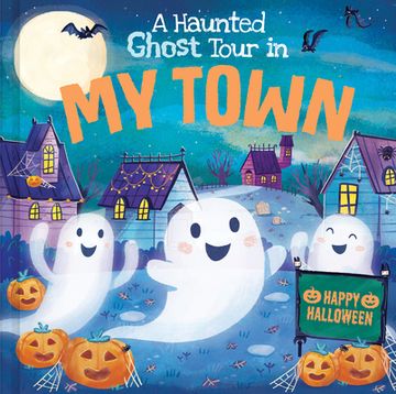 portada A Haunted Ghost Tour in My Town (in English)