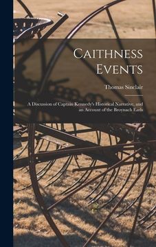portada Caithness Events: a Discussion of Captain Kennedy's Historical Narrative, and an Account of the Broynach Earls