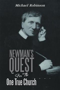 portada newman's quest for the one true church (en Inglés)