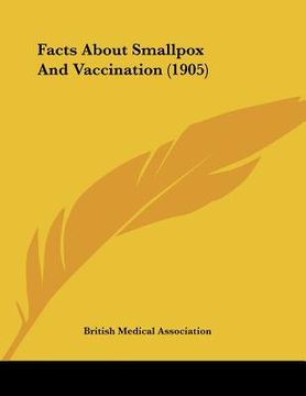 portada facts about smallpox and vaccination (1905) (en Inglés)