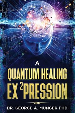 portada A Quantum Healing Expression (en Inglés)