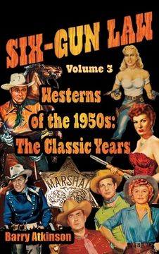 portada Six-Gun law Westerns of the 1950S: The Classic Years (in English)