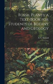 portada Fossil Plants; A Text-Book for Students of Botany and Geology: 4 (en Inglés)