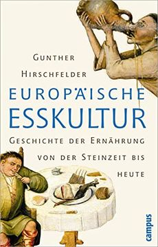 portada Europäische Esskultur: Eine Geschichte der Ernährung von der Steinzeit bis Heute (en Alemán)