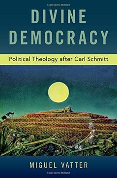 portada Divine Democracy: Political Theology After Carl Schmitt (en Inglés)