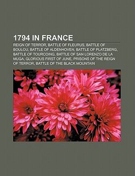 portada 1794 in france: reign of terror, battle of fleurus, battle of boulou, battle of aldenhoven, battle of platzberg, battle of tourcoing (en Inglés)