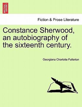 portada constance sherwood, an autobiography of the sixteenth century. (en Inglés)