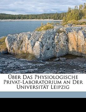 portada Uber Das Physiologische Privat-Laboratorium an Der Universitat Leipzig (en Alemán)