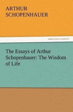 portada the essays of arthur schopenhauer: the wisdom of life