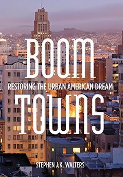 Boom Towns: Restoring the Urban American Dream (en Inglés)