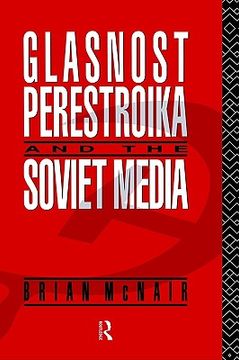 portada glasnost, perestroika and the soviet media (en Inglés)