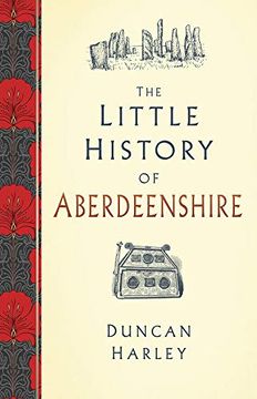 portada The Little History of Aberdeenshire (en Inglés)