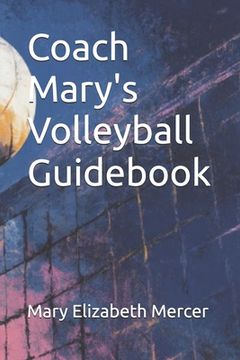 portada Coach Mary's Volleyball Guidebook (en Inglés)
