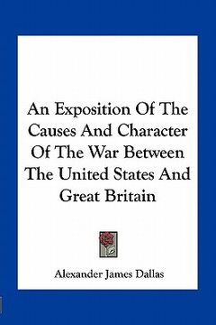 portada an exposition of the causes and character of the war between the united states and great britain