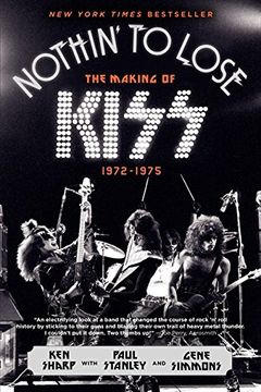 portada Nothin' to Lose: The Making of Kiss (1972-1975) 
