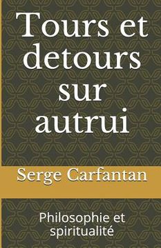 portada Tours Et Detours Sur Autrui: Philosophie Et Spiritualité (en Francés)