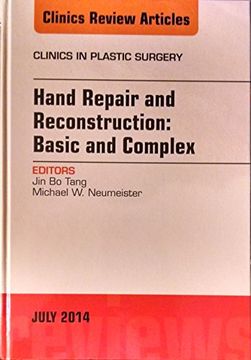 portada Hand Repair and Reconstruction: Basic and Complex, an Issue of Clinics in Plastic Surgery (Volume 41-3) (The Clinics: Surgery, Volume 41-3) (en Inglés)