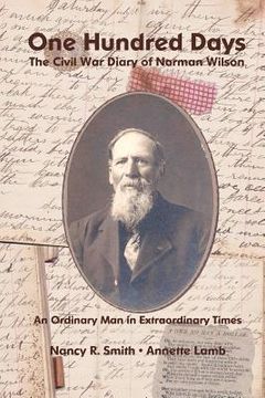 portada One Hundred Days: The Civil War Diary of Norman Wilson (en Inglés)