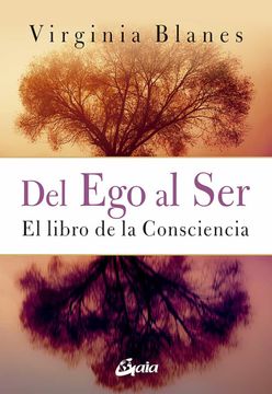 portada Del ego al Ser: El Libro de la Consciencia (in Spanish)