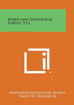 portada Maryland Geological Survey, V12 (en Inglés)