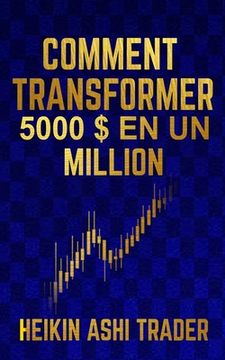 portada Comment Transformer 5 000 En Un Million (en Francés)