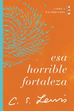portada Esa Horrible Fortaleza: Libro 3 de la Trilogía Cósmica (Cósmica (in Spanish)