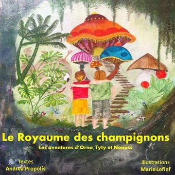 portada Le royaume des champignons: Les aventures d'Orna, Tyty et Nonoss (en Francés)