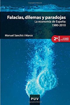 portada Falacias, Dilemas y Paradojas, 2a Ed. La Economia de Espana: 1980-2010 (in Spanish)