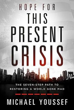 portada Hope for This Present Crisis: The Seven-Step Path to Restoring a World Gone mad 