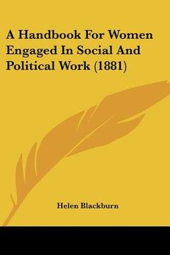 portada a handbook for women engaged in social and political work (1881) (in English)