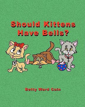 portada should kittens have bells? (en Inglés)