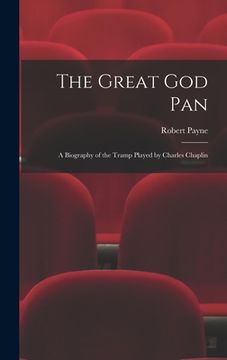 portada The Great God Pan; a Biography of the Tramp Played by Charles Chaplin