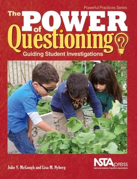 portada The Power of Questioning: Guiding Student Investigations (en Inglés)