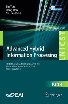 portada Advanced Hybrid Information Processing: 7th Eai International Conference, Adhip 2023, Harbin, China, September 22-24, 2023, Proceedings, Part IV (in English)